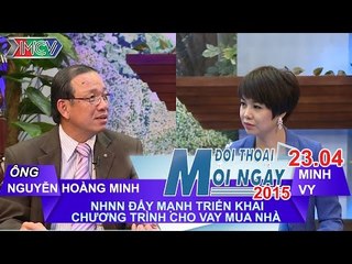NHNN đẩy mạnh cho vay mua nhà - Ông Nguyễn Hoàng Minh | ĐTMN 230415