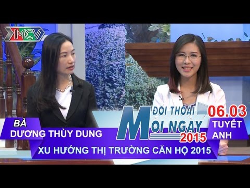 Xu hướng thị trường căn hộ 2015 - Bà Dương Thùy Dung | ĐTMN 060315