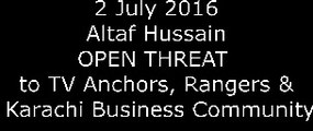 NEW Speech:- Altaf Hussain open Threat to TV Anchors and Karachi Business Community