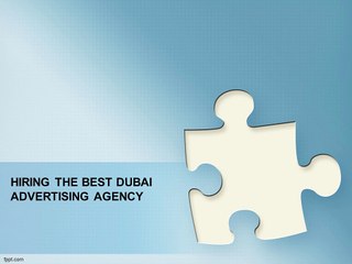 HIRING THE BEST DUBAI ADVERTISING AGENCY