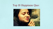 Happiness Quotes - Top 10 Quotes about happiness by Brain Quotes