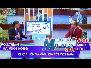 Chợ phiên và văn hóa Tết Việt Nam - PGS.TS. Hà Minh Hồng | ĐTMN 160215