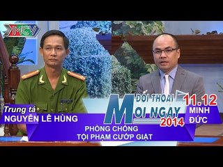 Chống tôi phạm cướp giật - Trung tá Nguyễn Lê Hùng | ĐTMN 111214