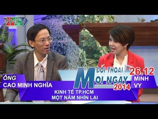 Kinh tế TP.HCM một năm nhìn lại - Ông Cao Minh Nghĩa | ĐTMN 261214