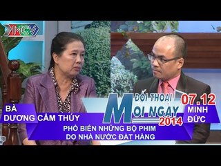 Phát hành phim do nhà nước đặt hàng - Bà Dương Cẩm Thúy | ĐTMN 071214