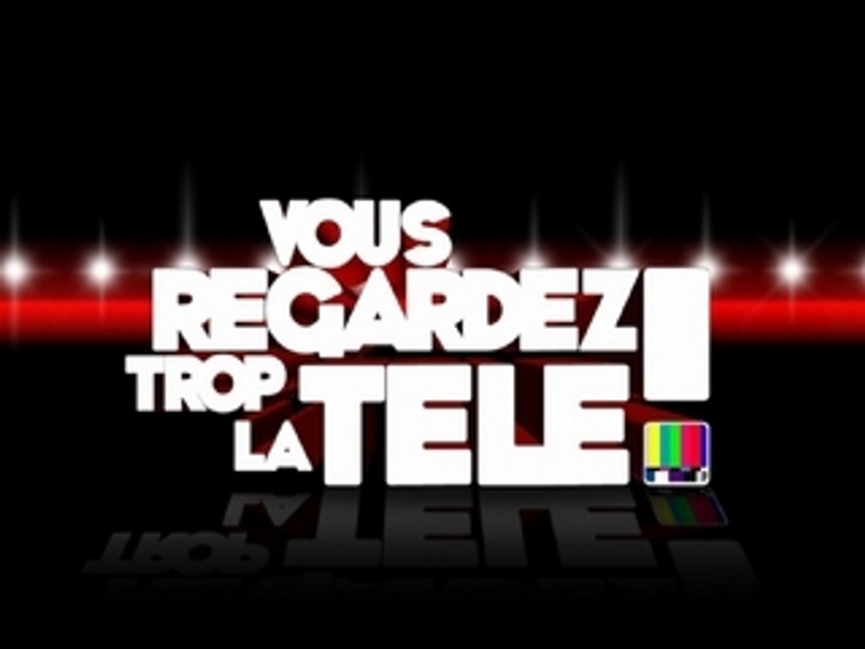 Vous regardez trop la télé : générique