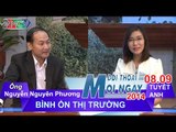 Bình ổn thị trường - Ông Nguyễn Nguyên Phương | ĐTMN 080914