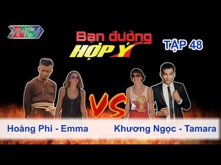 Hoàng Phi, Emma vs. Khương Ngọc, Tamara | BẠN ĐƯỜNG HỢP Ý | Tập 48 | 301113
