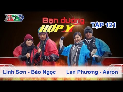 Linh Sơn, Bảo Ngọc vs. Lan Phương, Aaron | BẠN ĐƯỜNG HỢP Ý | Tập 121 | 250415