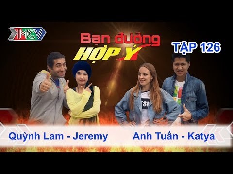 Quỳnh Lam, Jeremy vs. Anh Tuấn, Katya | BẠN ĐƯỜNG HỢP Ý | Tập 126 | 300515