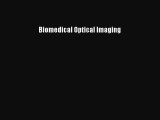 Read Biomedical Optical Imaging PDF Free