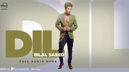 Dil ( Full Audio Song ) _ Bilal Saeed _ Punjabi Song Collection _ Speed Records