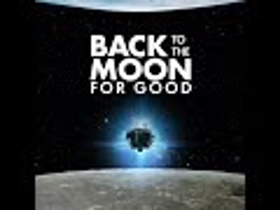 Back To The Moon for Good | Full Documentary HD