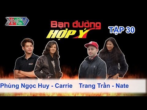 Phùng Ngọc Huy, Carrie vs. Trang Trần, Nate | BẠN ĐƯỜNG HỢP Ý | Tập 30 | 270713