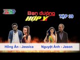 Hồng Ân, Jessica vs. Nguyệt Ánh, Jason | BẠN ĐƯỜNG HỢP Ý | Tập 39 | 280913