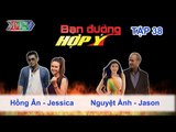 Hồng Ân, Jessica vs. Nguyệt Ánh, Jason | BẠN ĐƯỜNG HỢP Ý | Tập 38 | 210913