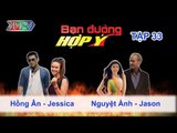 Hồng Ân, Jessica vs. Nguyệt Ánh, Jason | BẠN ĐƯỜNG HỢP Ý | Tập 33 | 170813