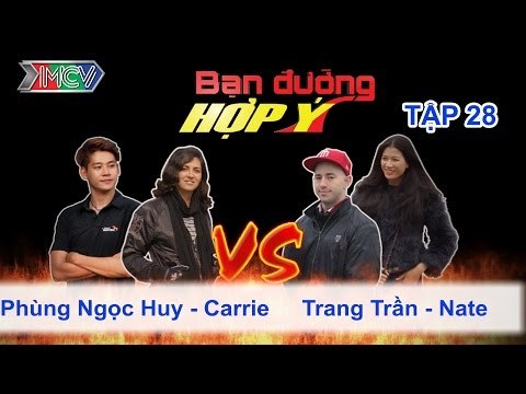 Phùng Ngọc Huy, Carrie vs. Trang Trần, Nate | BẠN ĐƯỜNG HỢP Ý | Tập 28 | 130713