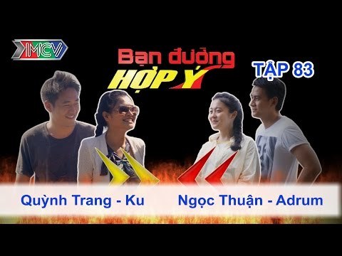 Quỳnh Trang , Ku vs. Ngọc Thuận, Adrum | BẠN ĐƯỜNG HỢP Ý | Tập 83 | 020814