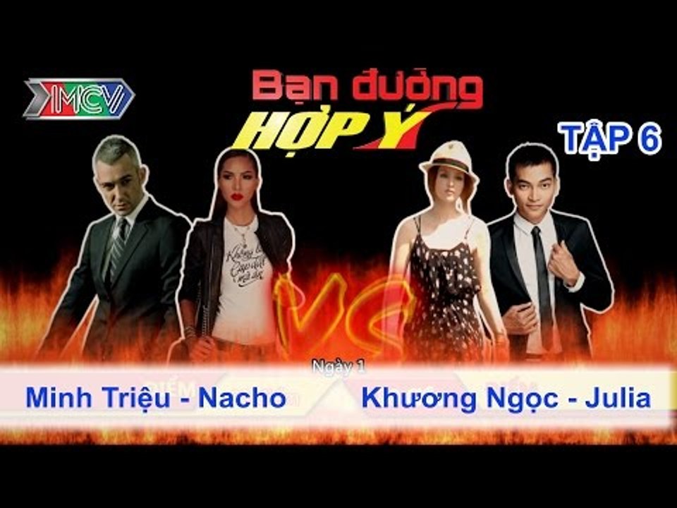 Minh Triệu, Nacho vs. Khương Ngọc, Julia | BẠN ĐƯỜNG HỢP Ý | Tập 06 | 090213
