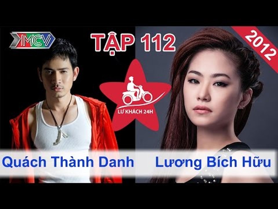 Quách Thành Danh vs. Lương Bích Hữu | LỮ KHÁCH 24H | Tập 112 | 060512