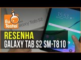 Fino, elegante e poderoso, esse é o Galaxy Tab S2 da Samsung - Resenha EuTestei