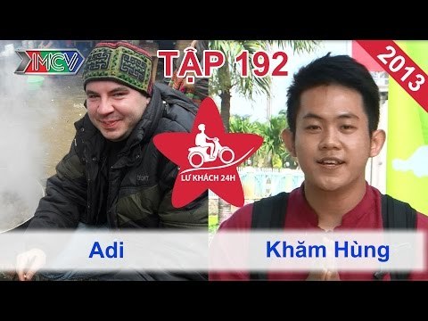 Adi vs. Khăm Hùng | LỮ KHÁCH 24H | Tập 192 | 171113