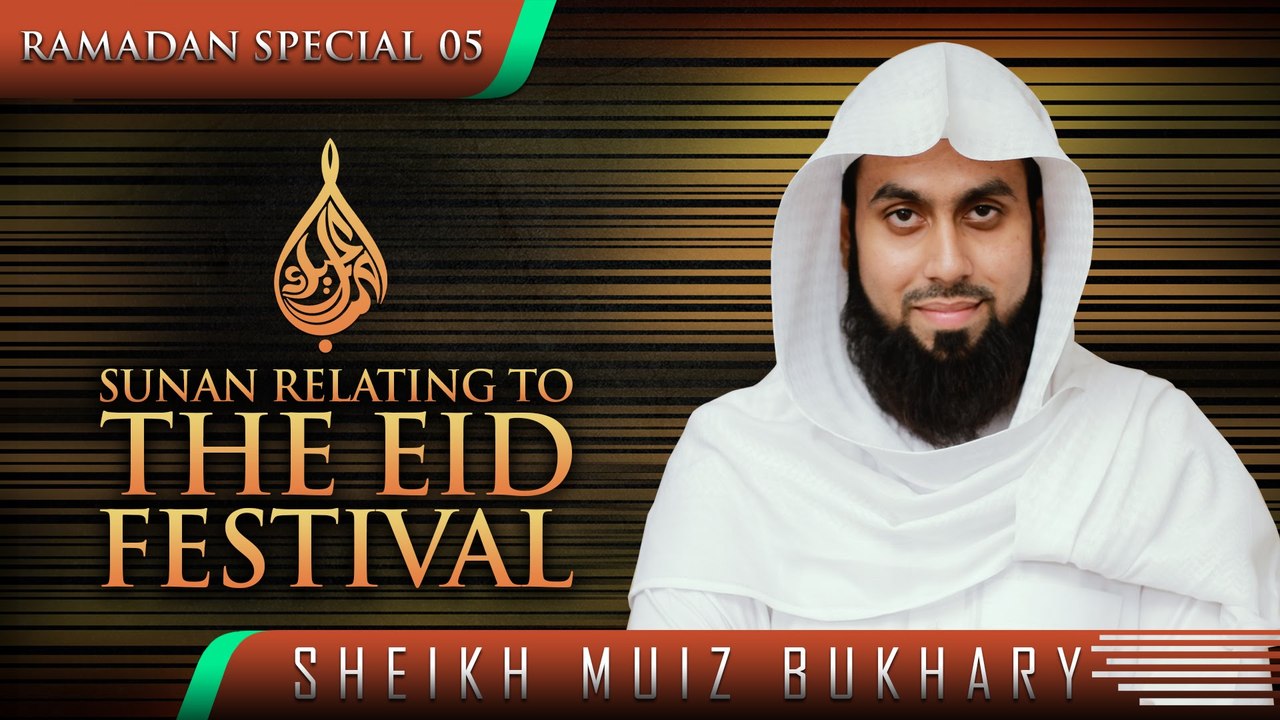 Sunan Relating To The Eid Festival ᴴᴰ ┇ #SunnahRevival ┇ by Sheikh Muiz ...