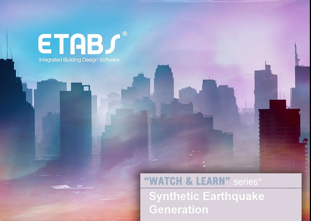 ETABS - 19 Synthetic Earthquake Generation: Watch & Learn