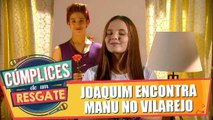 Joaquim encontra Manu no Vilarejo