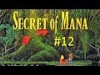 Kratos plays Secret of Mana Part 12: One month in the making (With Garcon45)
