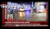 Atatürk Havalimanı'nda canlı bomba saldırısı!