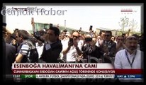 Erdoğan, Esenboğa Havalimanı Camisi açılışında konuştu