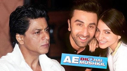 Shahrukh Khan UNHAPPY With Ranbir-Anushka's Ae Dil Hai Mushkil