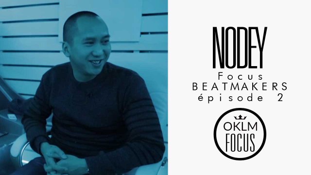 OKLM Focus : Beatmakers - Nodey