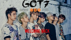 [FF VIDEO]•GOT7•WELCOME BACK•PART7