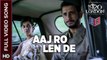 Aaj Ro Len De [Full Video Song] - 1920 LONDON [2016] Song By Shaarib Sabri FT. Sharman Joshi & Meera Chopra [FULL HD] - (SULEMAN - RECORD)
