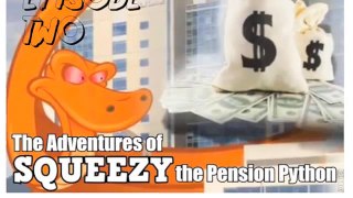 Squeezy the Pension Python Episode 2