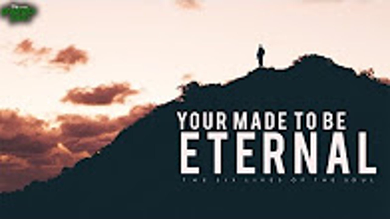 You're Made To Be Eternal