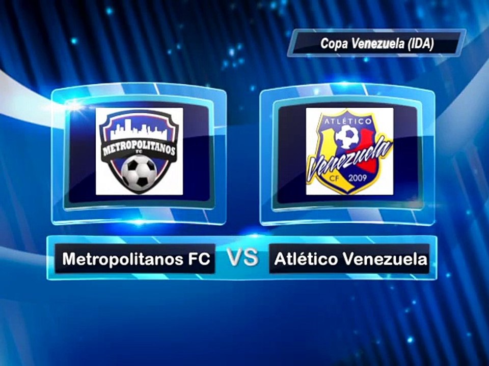 Juan Carlos Ferro Echegaray: Octavos de Final Copa Venezuela 2014 Metropolitanos FC vs. Atlético Venezuela