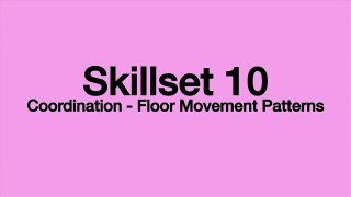 Skillset 10 - Coordination: Floor Movement Patterns - Pink Challenge