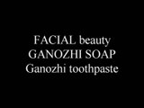 dxn@icon.co.za   FACIAL BEAUTY- GANOZHI SOAP- GANOZHI TOOTHPASTE- Roshan Ara is a beauty expert