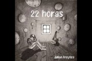 No es otra historia mas - Julian Freytes - 22 Horas
