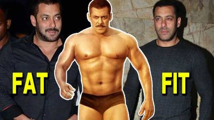 Sultan : Salman Khan's FAT to FIT Journey
