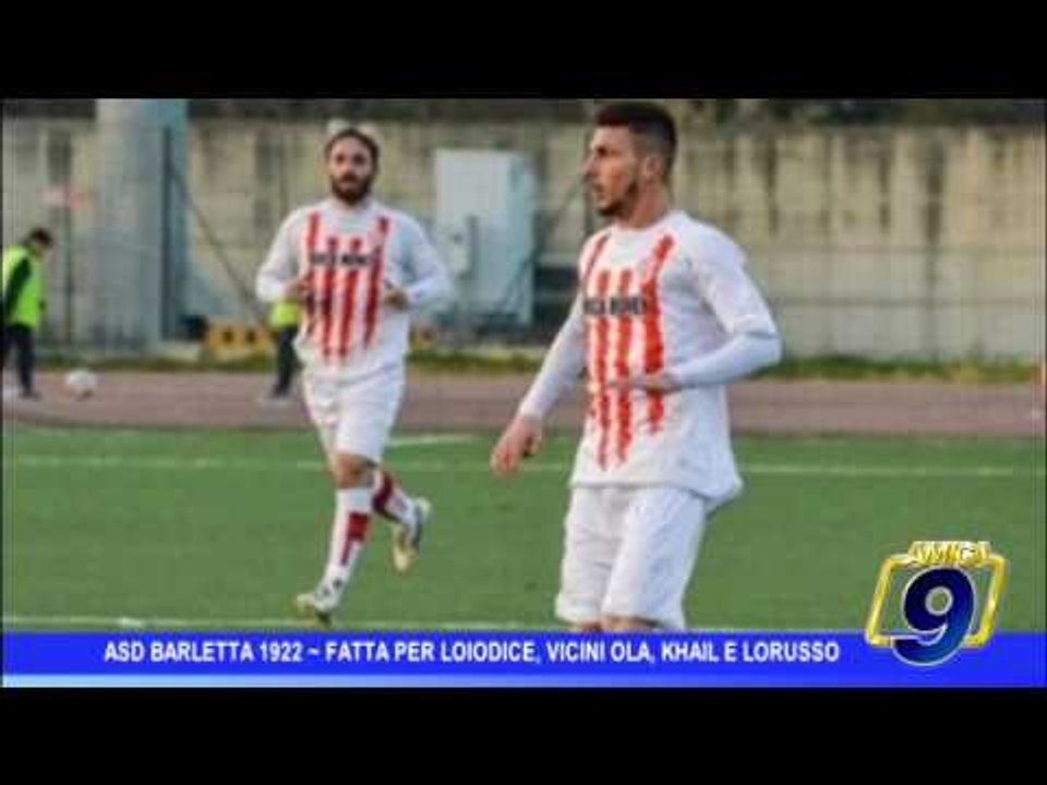 Asd Barletta  | Fatta per Loiodice. Vicini Ola, Khail e Lorusso