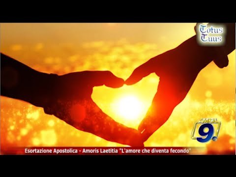 Totus Tuus | Amoris Laetitia L'amore che diventa fecondo