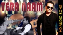 TERA NAAM || MASTER SALEEM || New Punjabi Songs 2016 || HD AUDIO