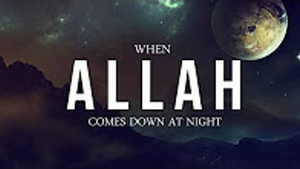 When Allah Comes Down At Night