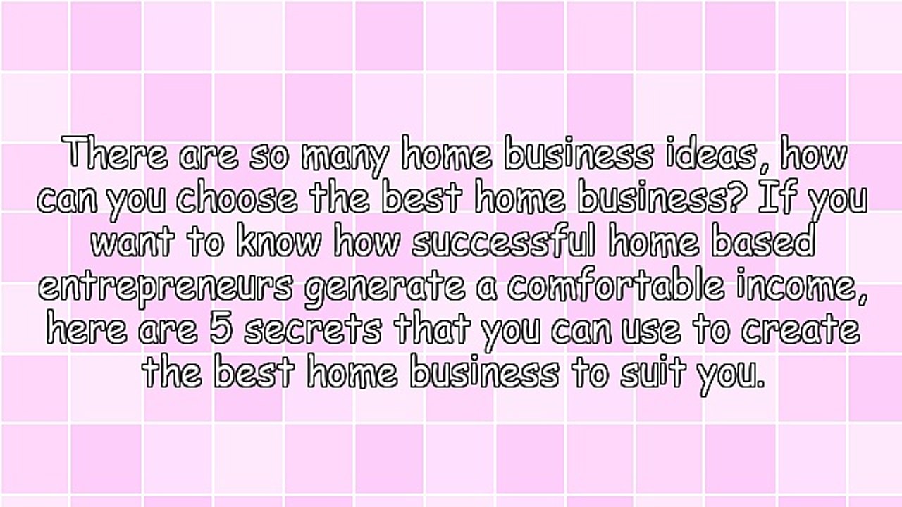 5 Insider Secrets To Starting The Best Home Business