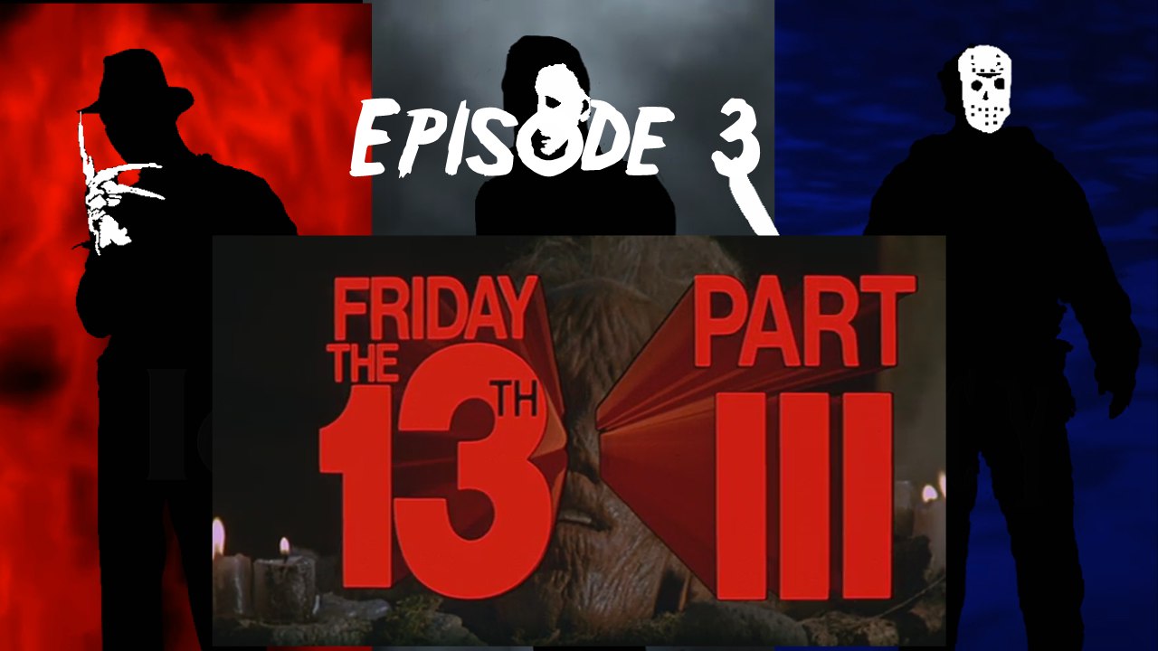Ep.03 Friday the 13th Part 3